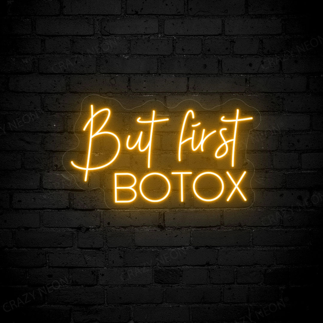 But First Botox Neon Sign | Orange