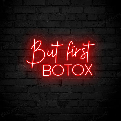 But First Botox Neon Sign | Red