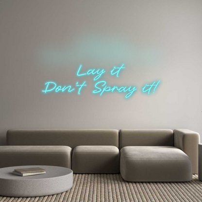 CN LED NEON: Lay it
Don’t...