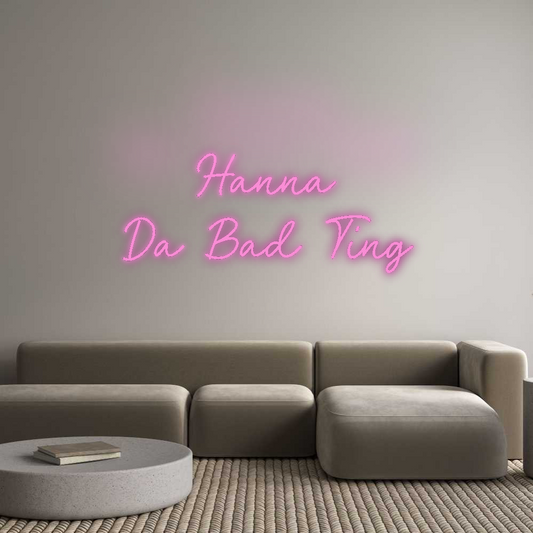 CN LED NEON: Hanna
Da Bad...