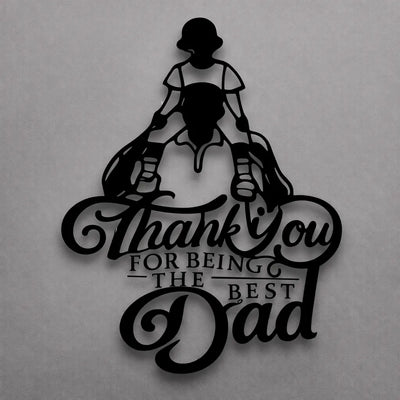 Thank You For Being The Best Dad metal sign in black finish