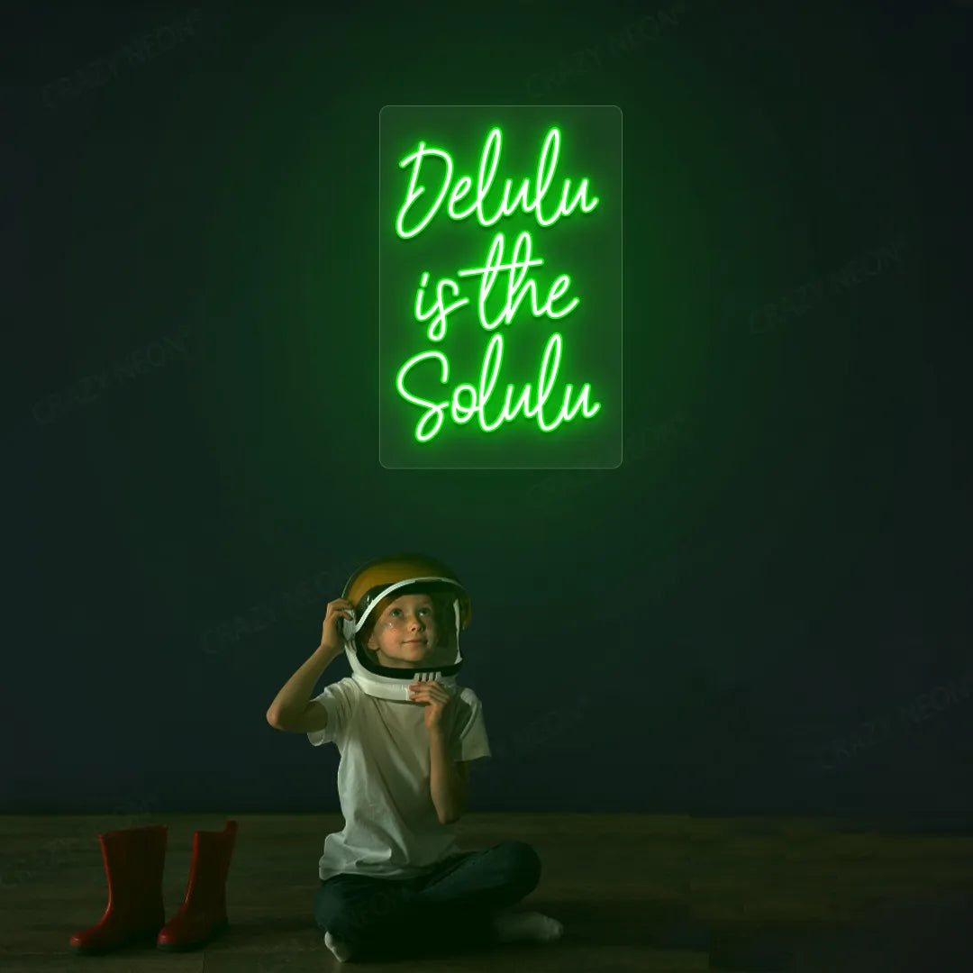 Delulu is the Solulu Neon Sign | Green