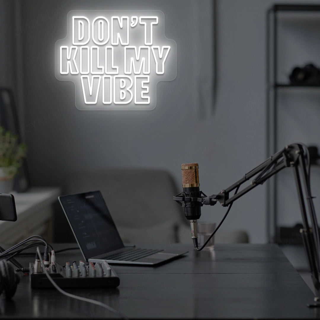 DON'T Kill My VIBE | White 