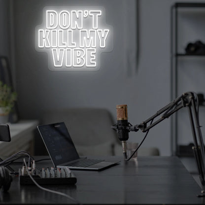 DON'T Kill My VIBE | White 