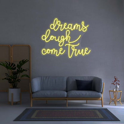 Dreams Dough Come True - Neon Sign