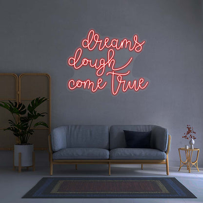 Dreams Dough Come True - Neon Sign