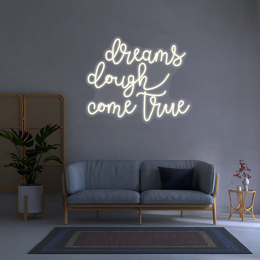 Dreams Dough Come True - Neon Sign