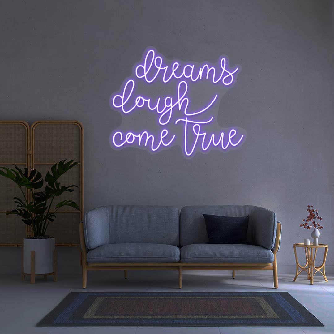Dreams Dough Come True - Neon Sign