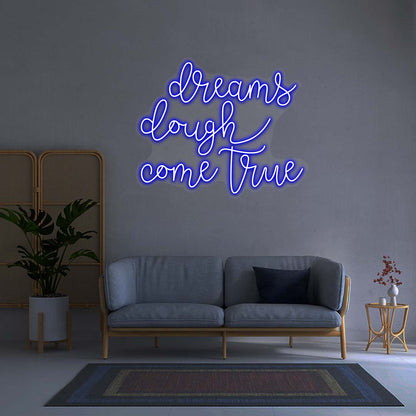 Dreams Dough Come True - Neon Sign