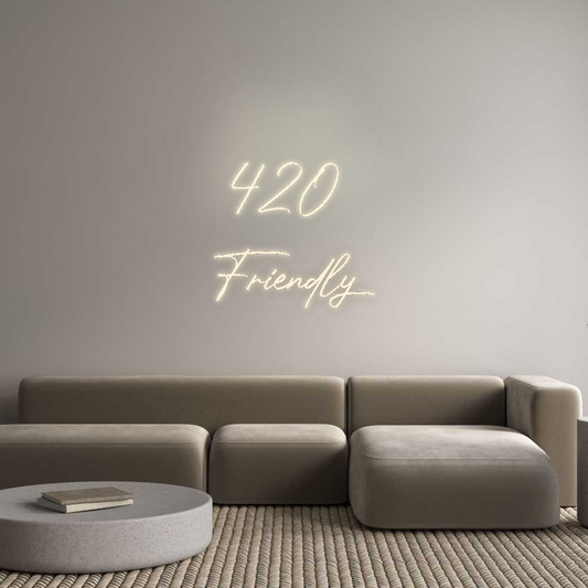 CN LED NEON: 420 
Friendly