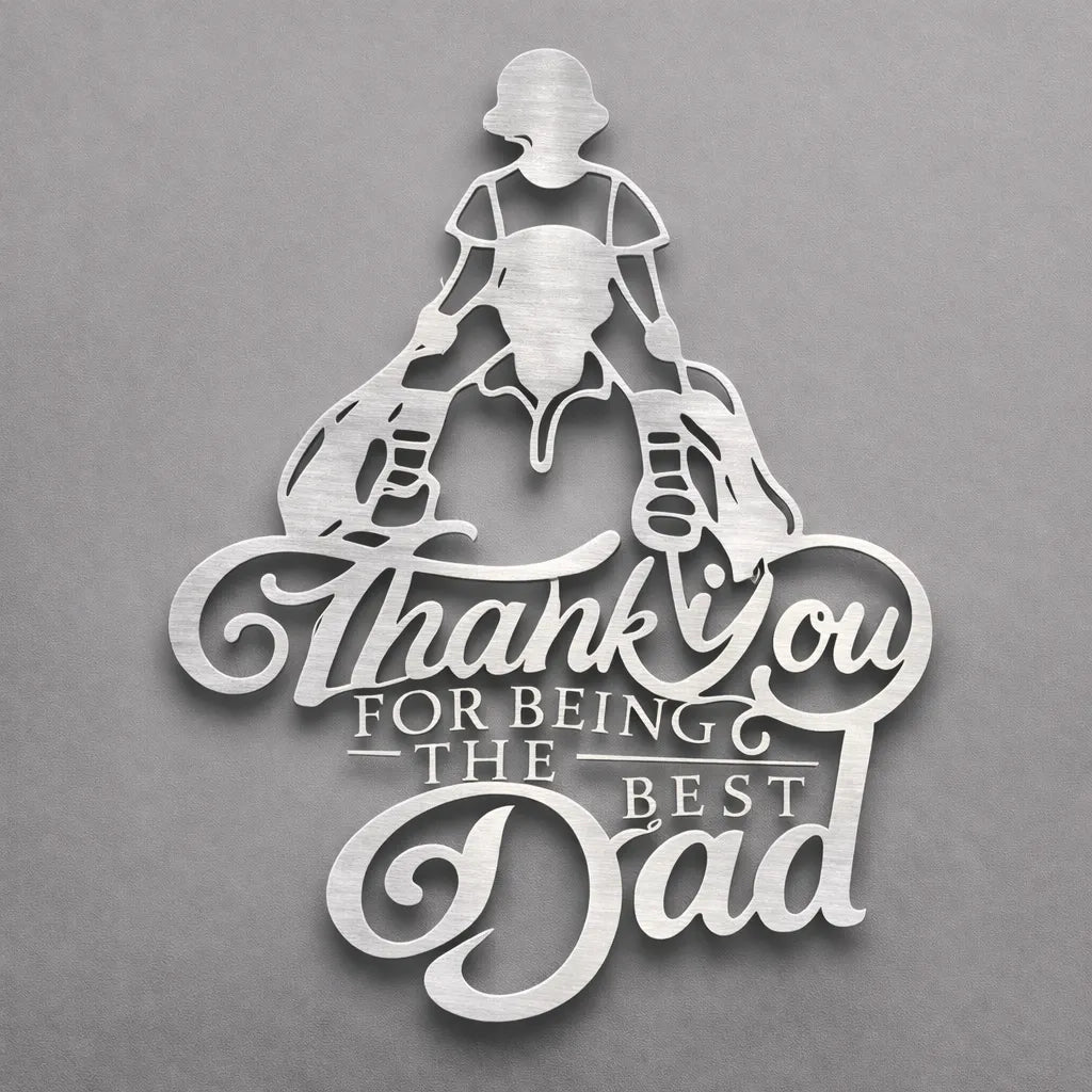 Thank You For Being The Best Dad metal sign in brushed silver finish