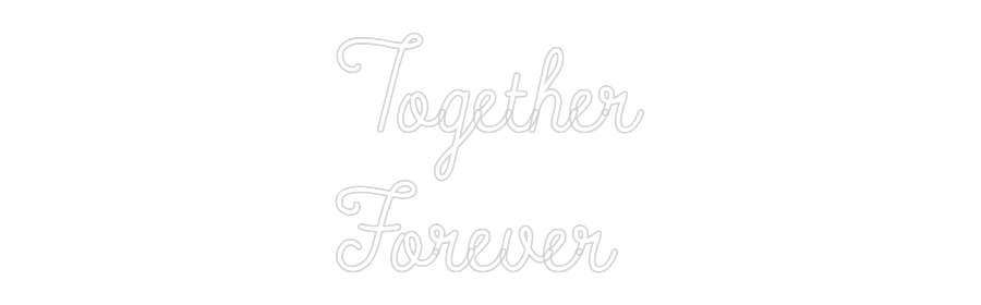 CN LED NEON: Together
For...