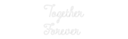 CN LED NEON: Together
For...