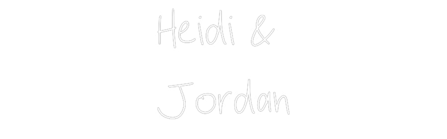 Custom Neon: Heidi &
Jordan