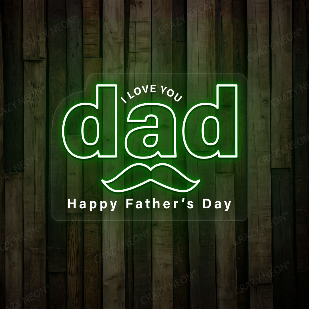 I Love You Dad Neon Sign |Green
