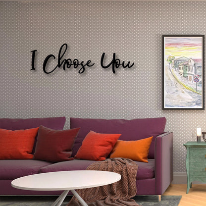 I Choose You Metal Wall Art Sign