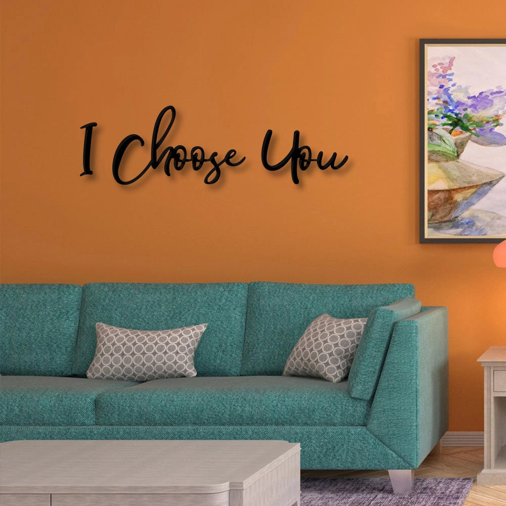 I Choose You Metal Wall Art Sign