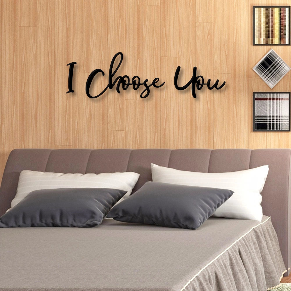 I Choose You Metal Wall Art Sign