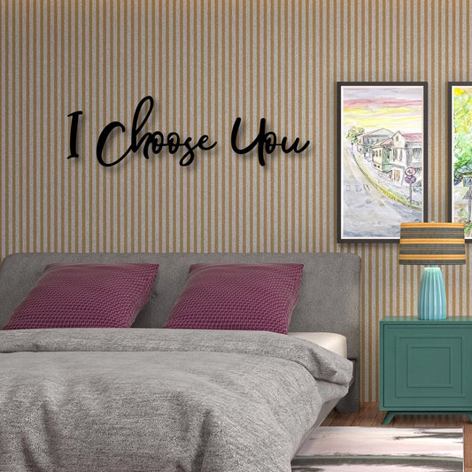 I Choose You Metal Wall Art Sign