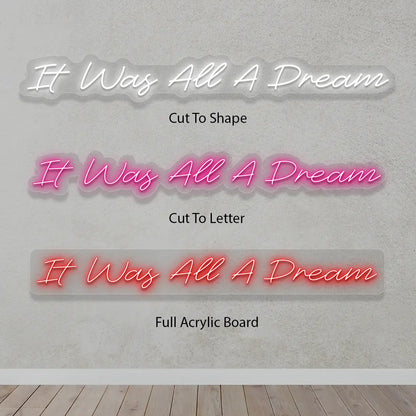 It Was All A Dream Neon Sign Backboard option