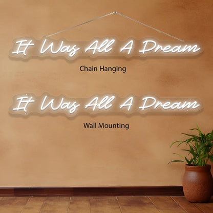 It Was All A Dream Neon Sign Mounting option