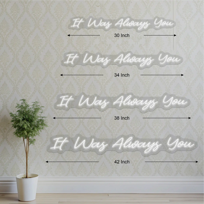 It Was Always You Sign