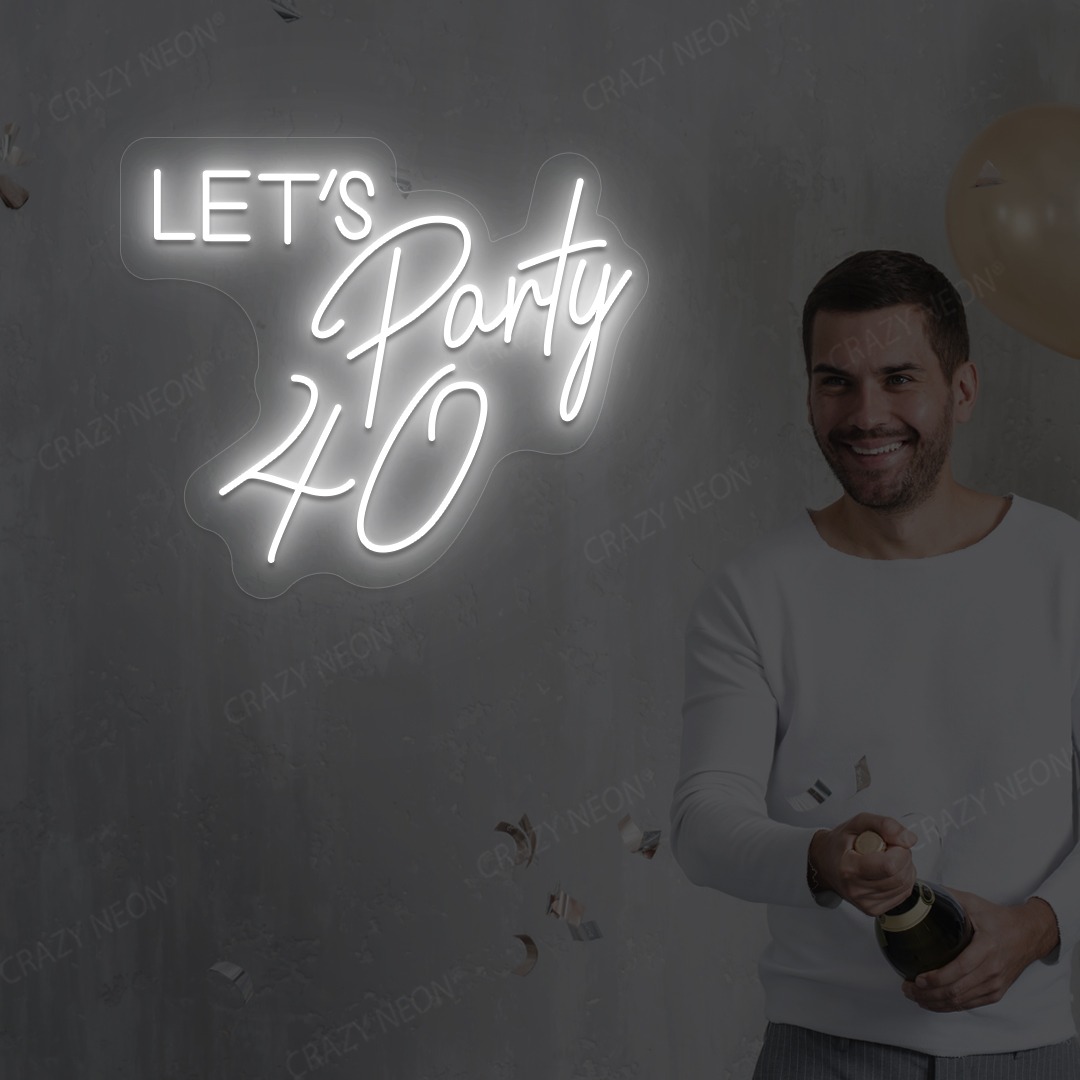 Let’s Party 40 Neon Sign | White