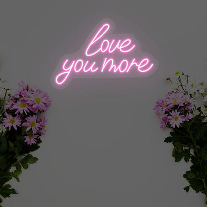 Love You More Neon Sign | CNUS000279