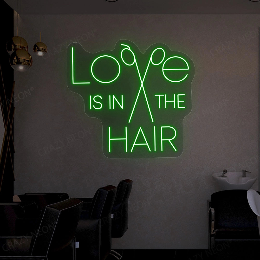 Love is in the hair neon sign | Green