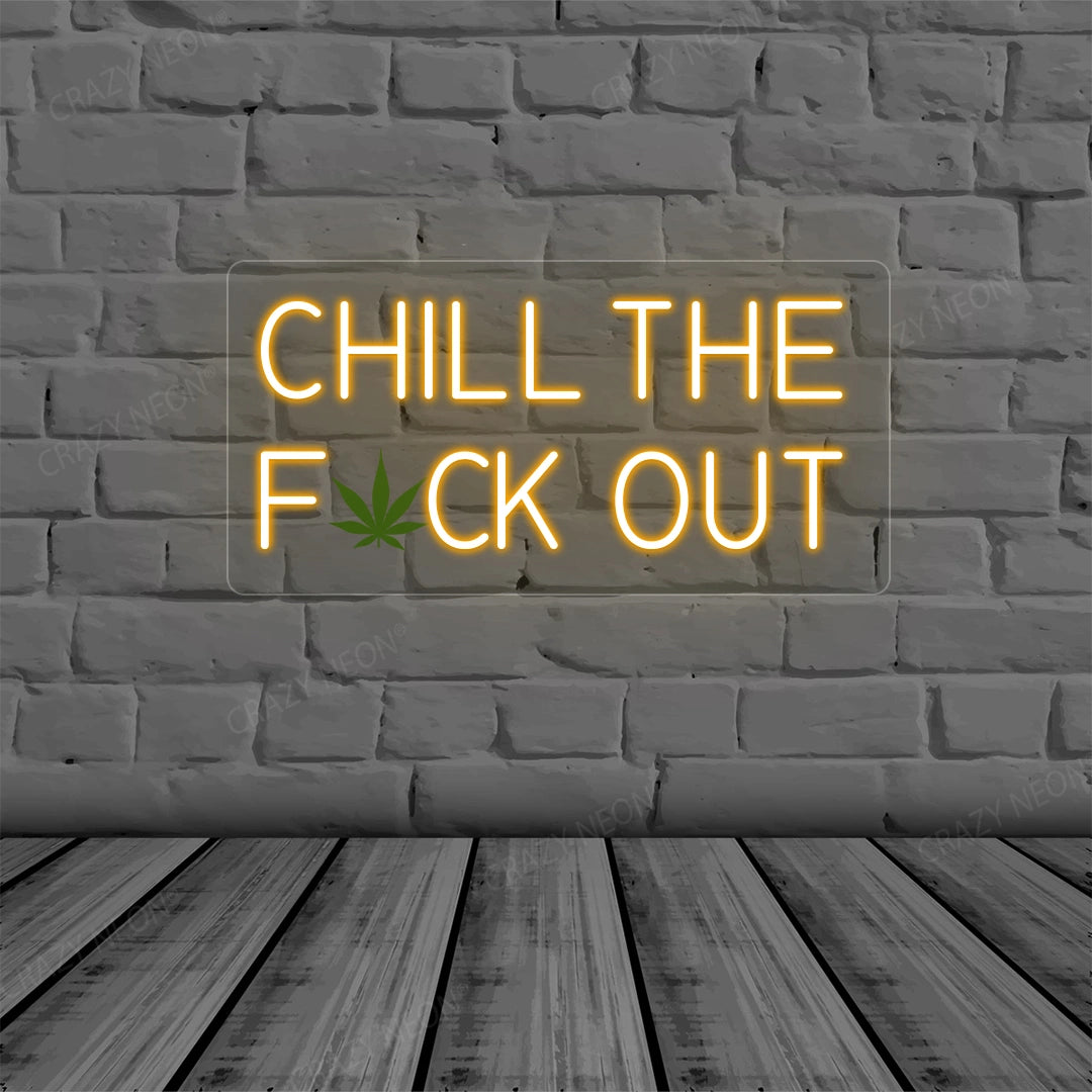 Chill the Fuck Out Neon Sign | orange