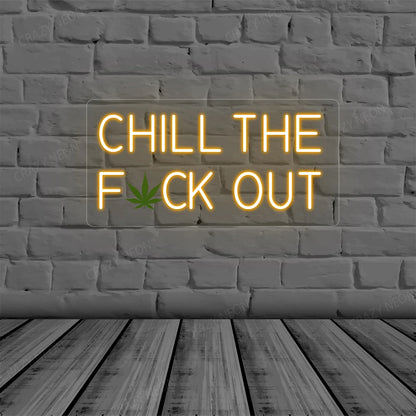 Chill the Fuck Out Neon Sign | orange