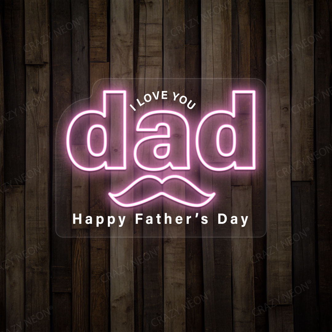 I Love You Dad Neon Sign |Pink