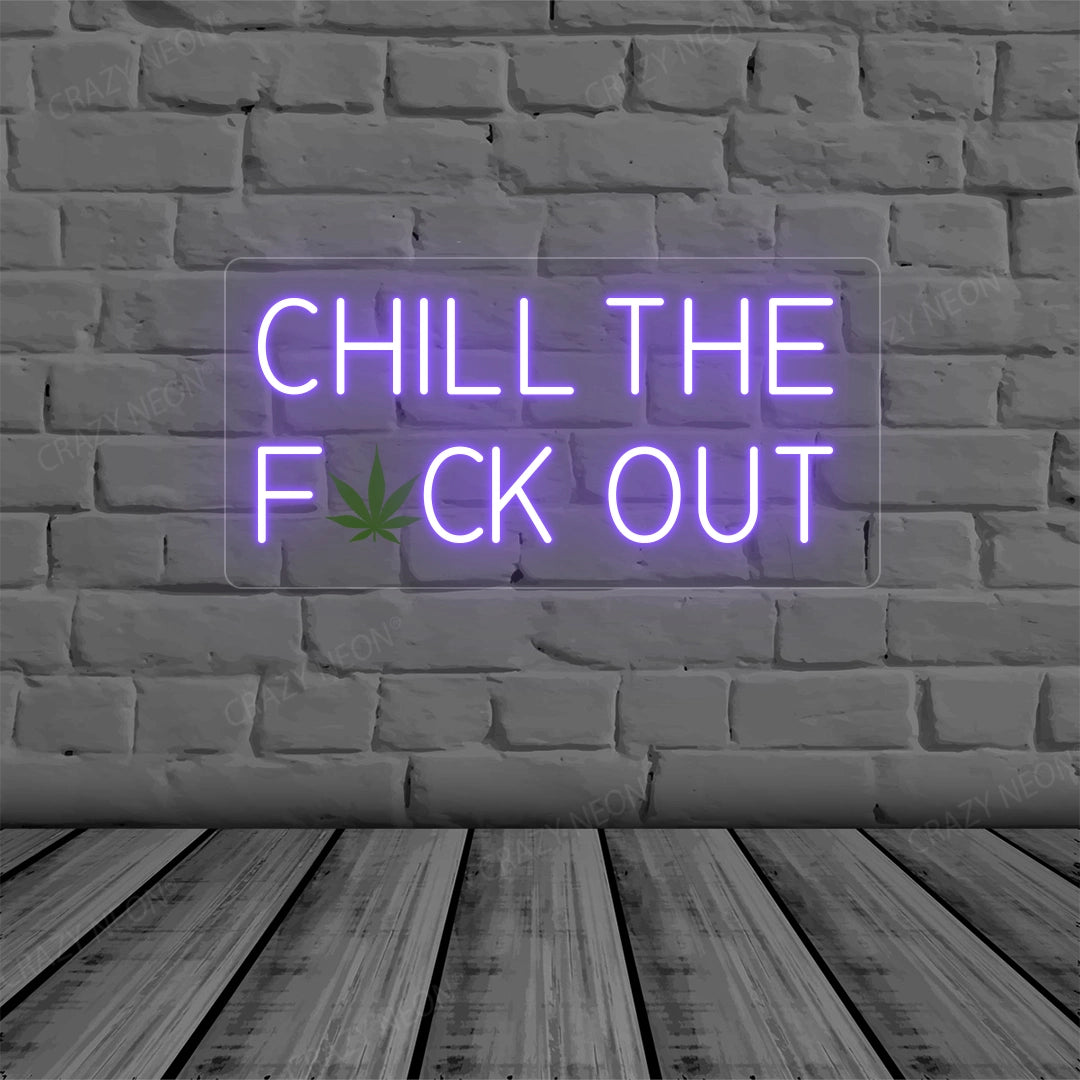 Chill the Fuck Out Neon Sign | Purple