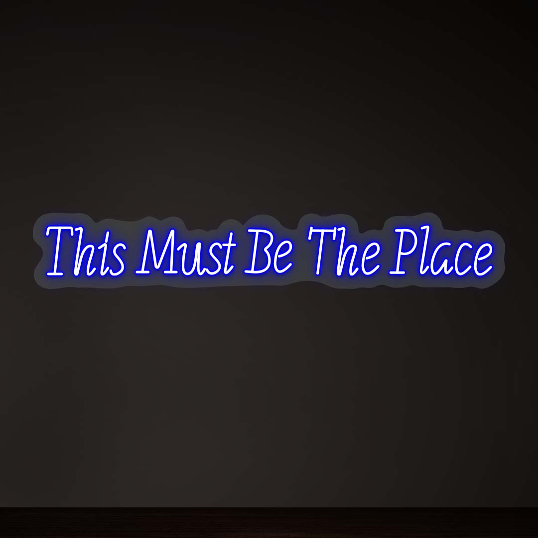 This Must Be The Place Neon Light