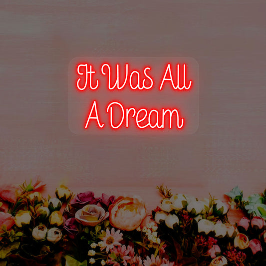 It Was All A Dream Neon Sign | CNUS000267 - Red