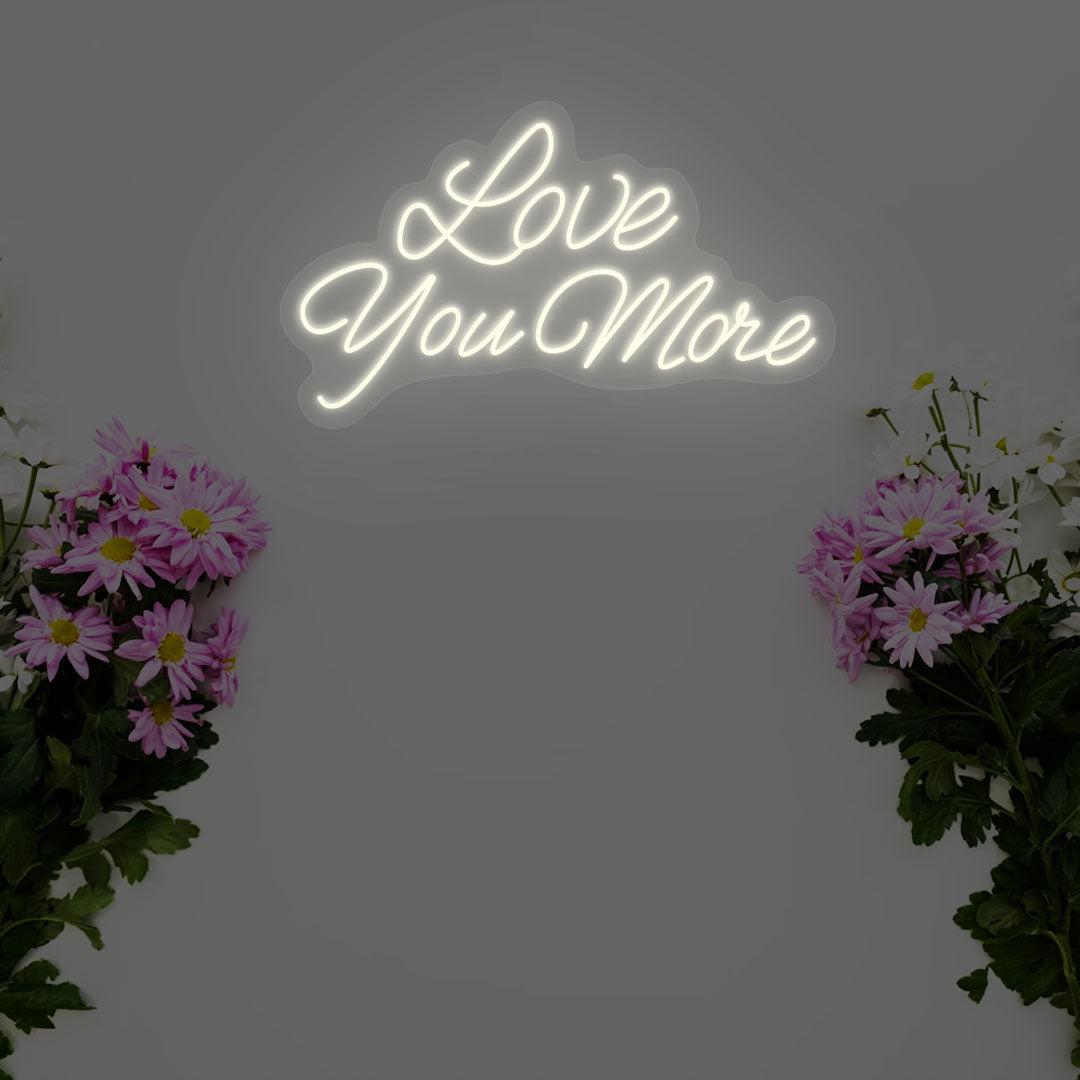 Love You More Neon Sign - CNUS000234 - Warmwhite