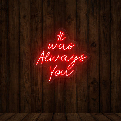 It Was Always You Neon Sign | Red