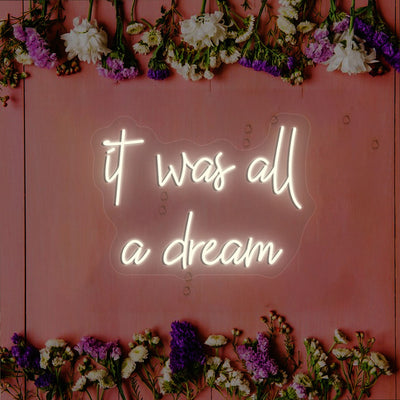 It Was All A Dream Neon Sign | CNUS000262 - Warmwhite