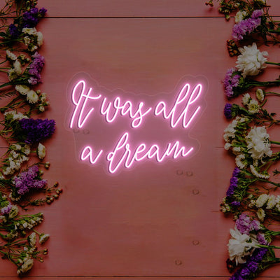 It Was All A Dream Neon Sign | Pink