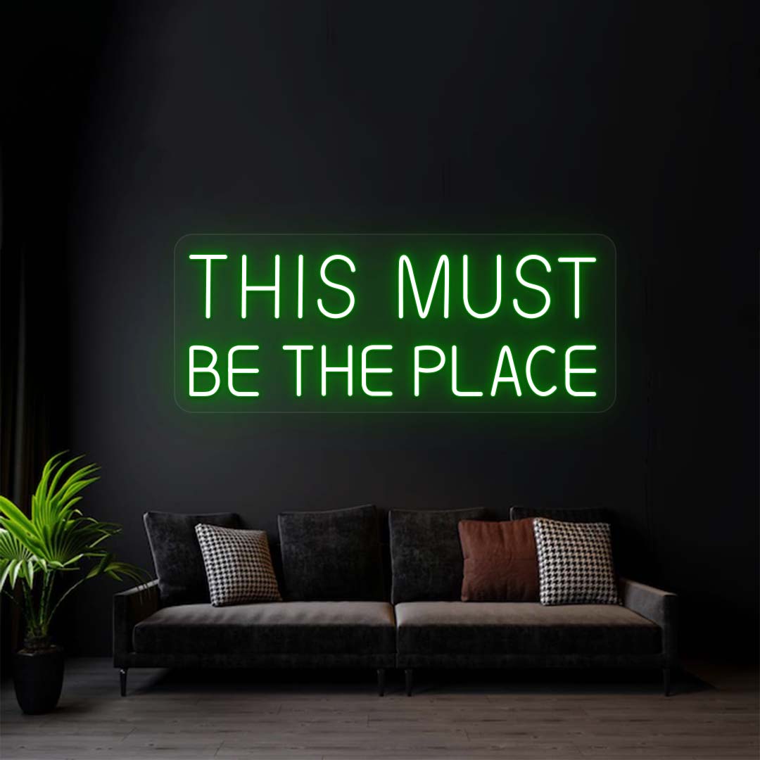 This Must Be The Place Sign | CRAZY NEON® – Crazy Neon