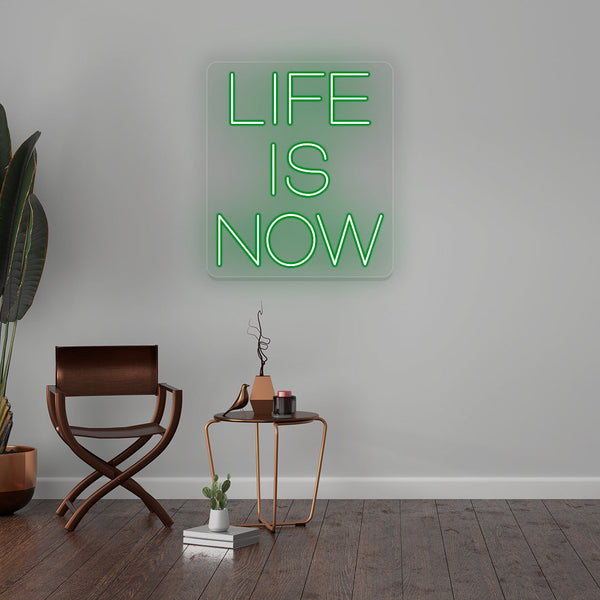 Life Is Now Neon Sign