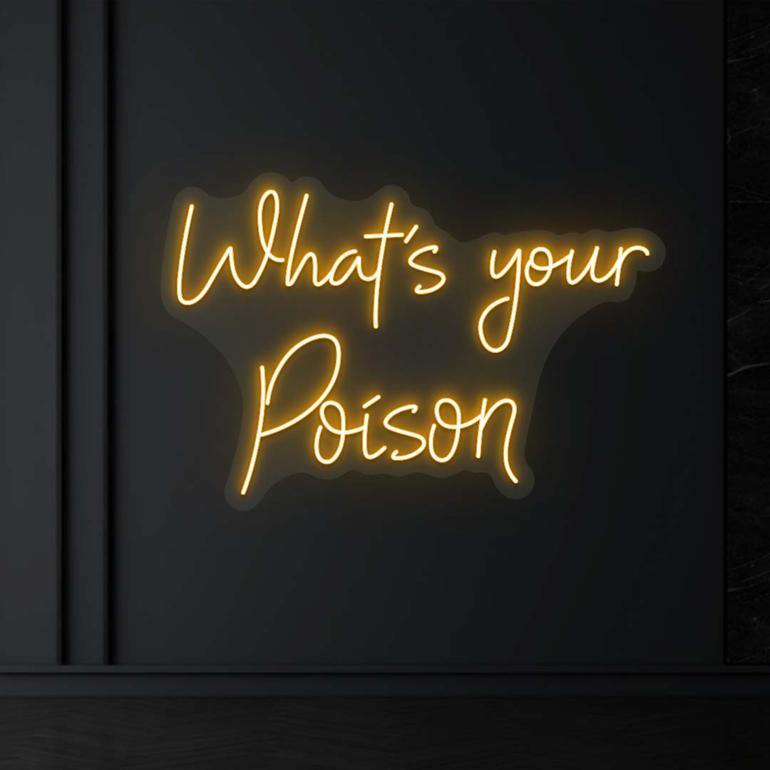 What’s Your Poison Neon Sign - CNUS000184 - Orange 